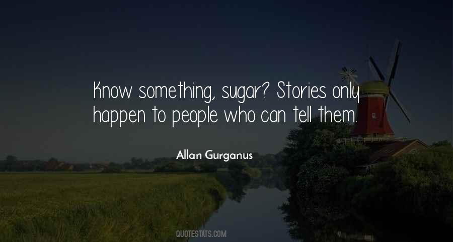 Allan Gurganus Quotes #55259