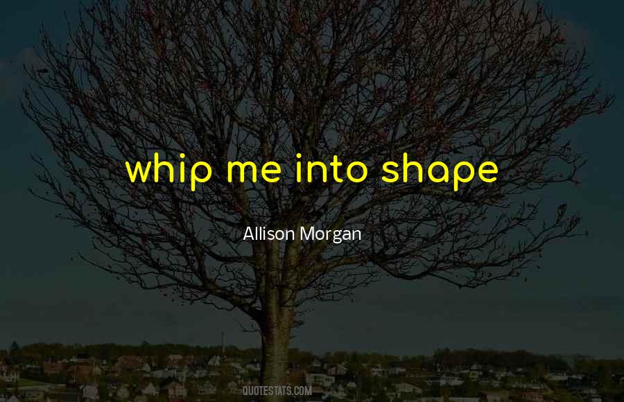 Allison Morgan Quotes #388067