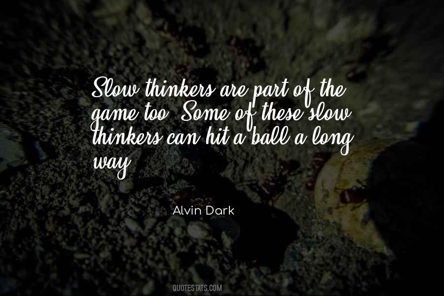 Alvin Dark Quotes #1314328