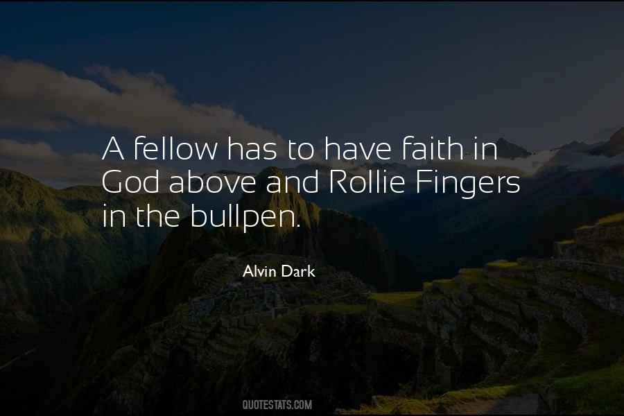 Alvin Dark Quotes #139116