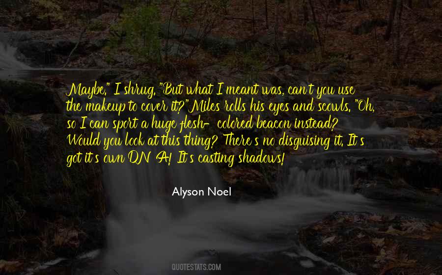 Alyson Noel Quotes #518856