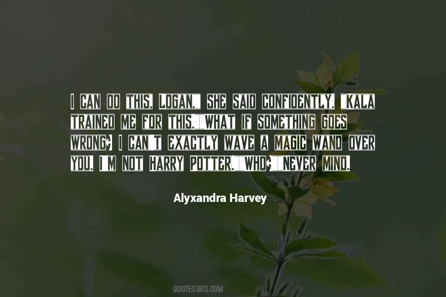 Alyxandra Harvey Quotes #713674