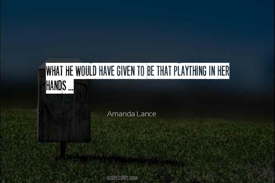 Amanda Lance Quotes #1541084