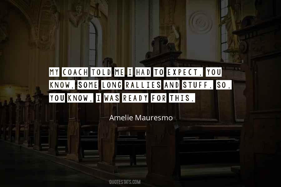 Amelie Mauresmo Quotes #624445