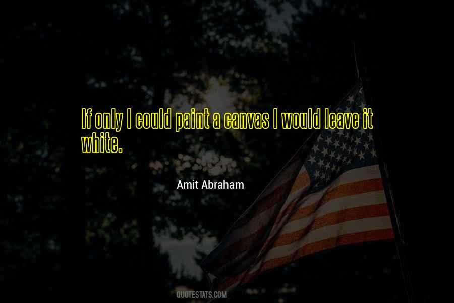 Amit Abraham Quotes #1238788