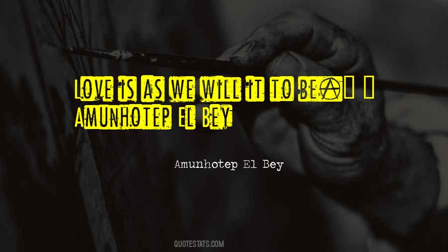 Amunhotep El Bey Quotes #818408