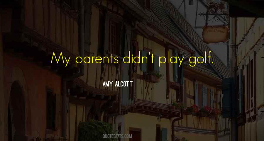 Amy Alcott Quotes #197577