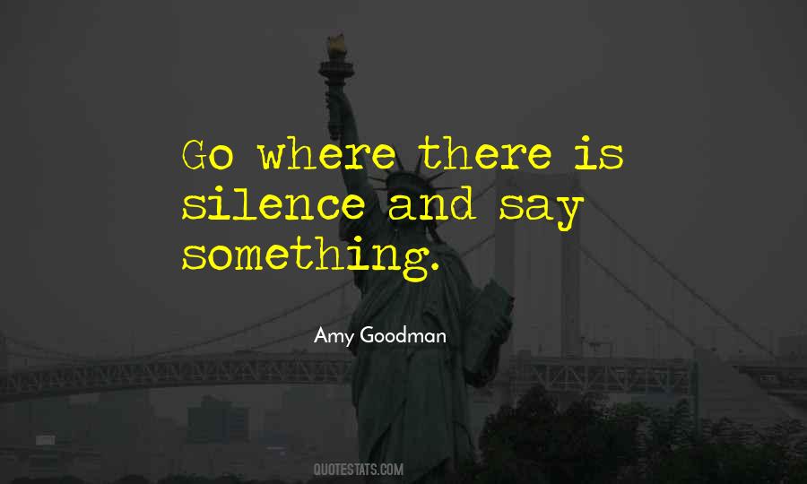 Amy Goodman Quotes #607758