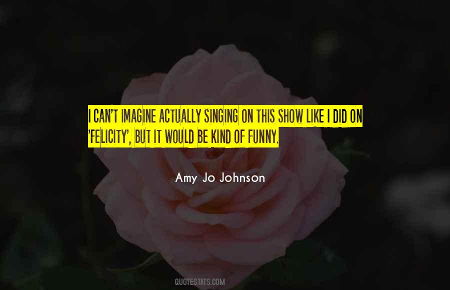 Amy Jo Johnson Quotes #468728