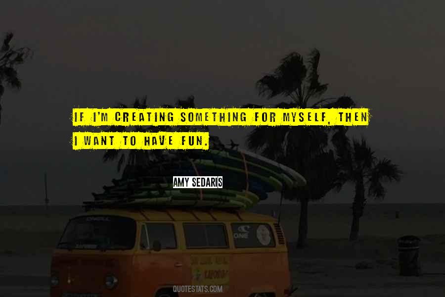Amy Sedaris Quotes #1644556