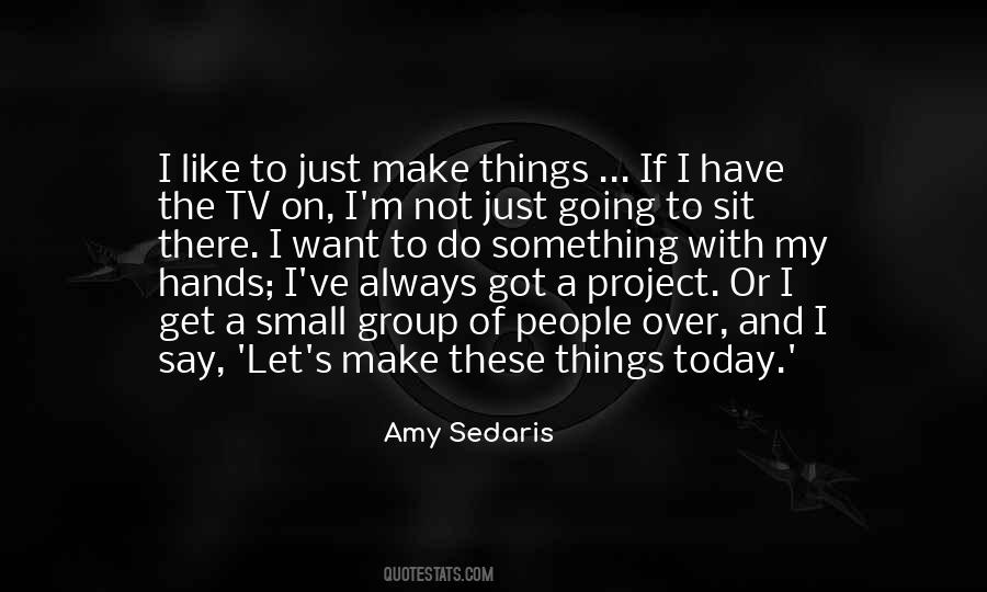 Amy Sedaris Quotes #389421