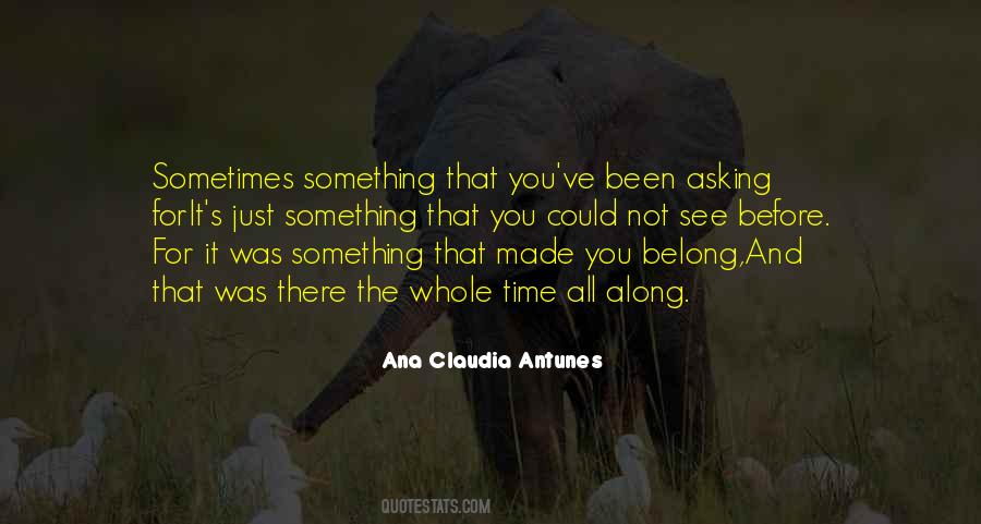 Ana Claudia Antunes Quotes #406206