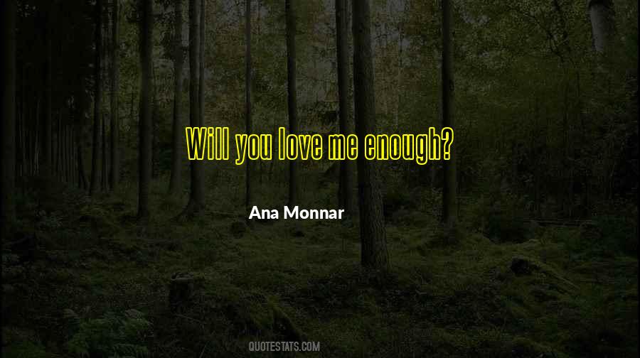 Ana Monnar Quotes #1792716