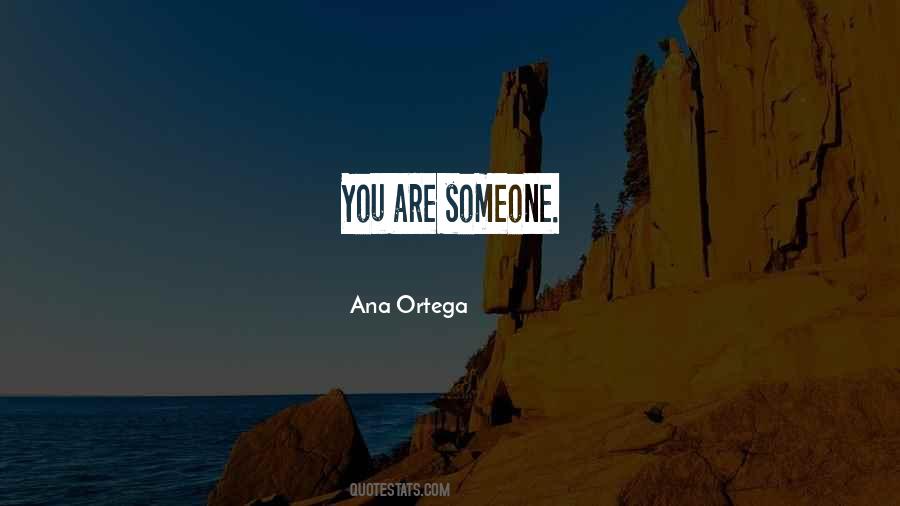 Ana Ortega Quotes #1293361