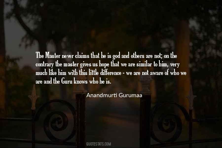 Anandmurti Gurumaa Quotes #1217600