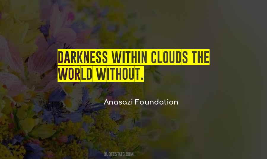 Anasazi Foundation Quotes #1219267