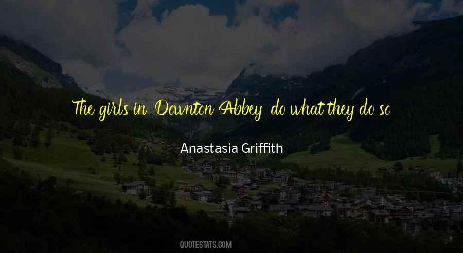 Anastasia Griffith Quotes #599805