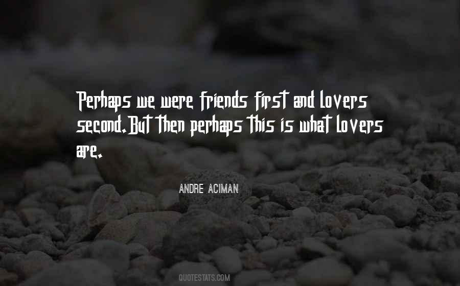 Andre Aciman Quotes #1225269