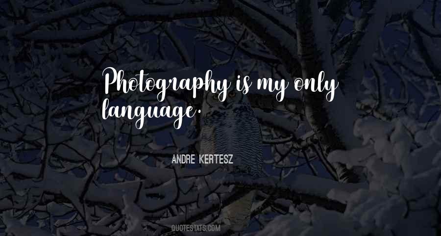 Andre Kertesz Quotes #1199997