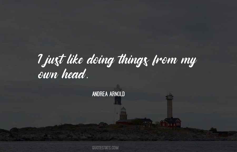 Andrea Arnold Quotes #1381611