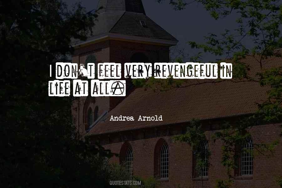 Andrea Arnold Quotes #707295