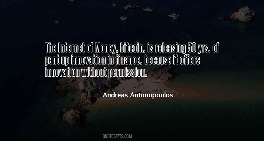 Andreas Antonopoulos Quotes #1792889