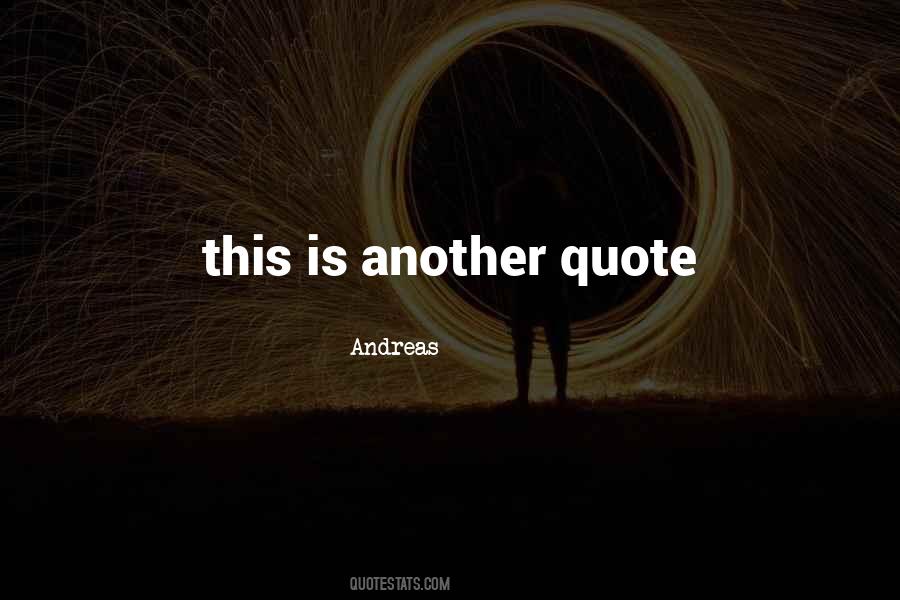 Andreas Quotes #185214