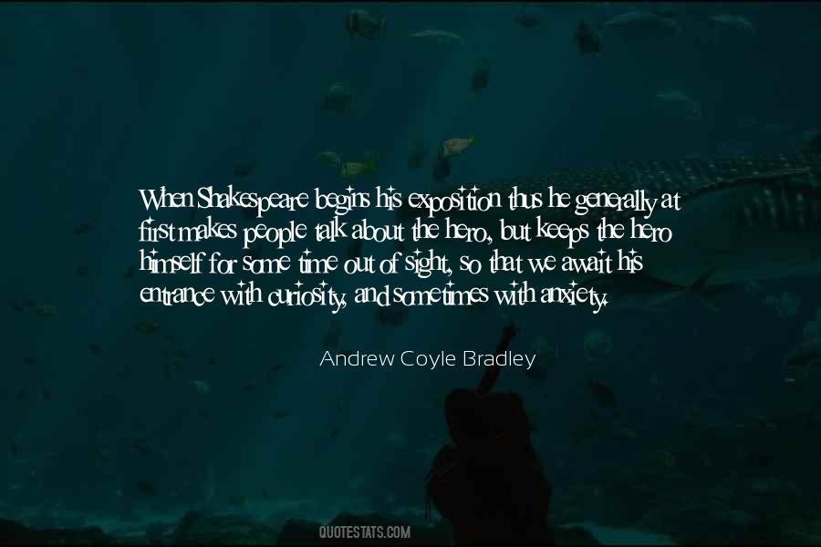 Andrew Coyle Bradley Quotes #1245016