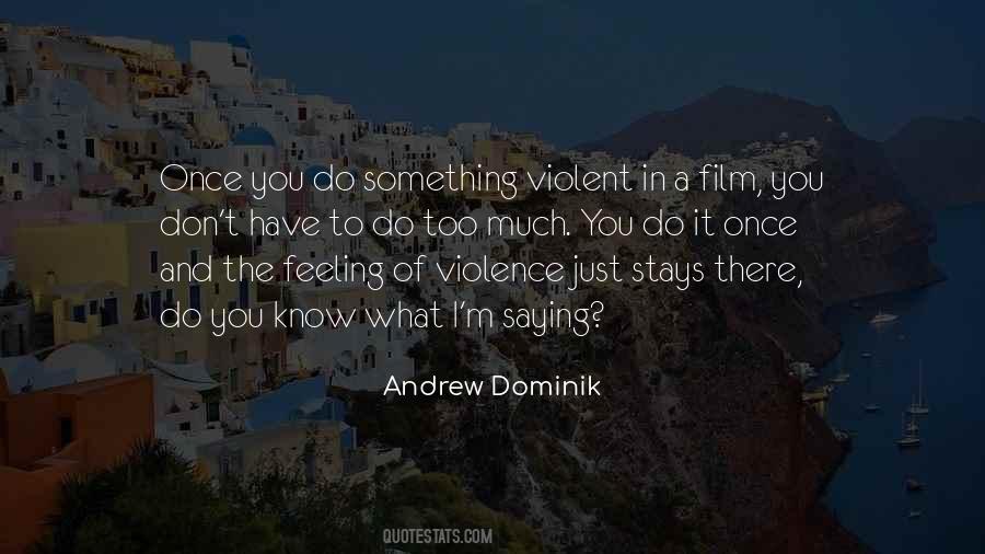 Andrew Dominik Quotes #656335