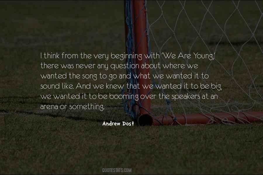 Andrew Dost Quotes #280441