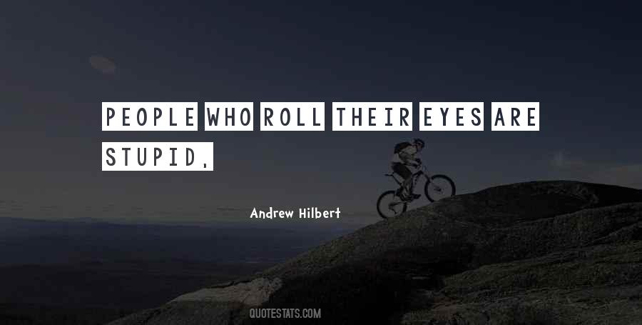 Andrew Hilbert Quotes #317227
