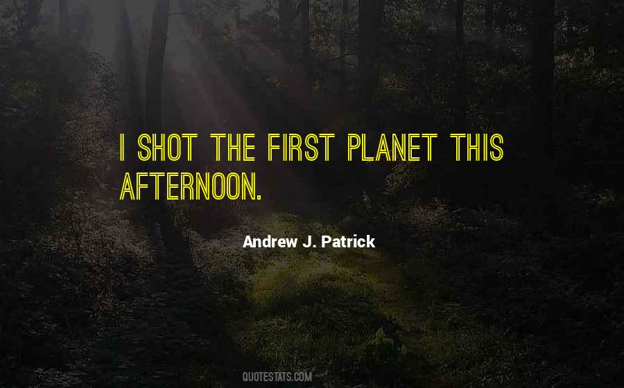 Andrew J. Patrick Quotes #1853349