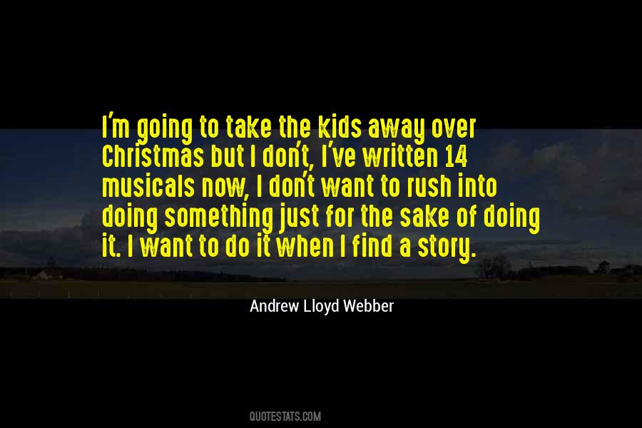 Andrew Lloyd Webber Quotes #1246944