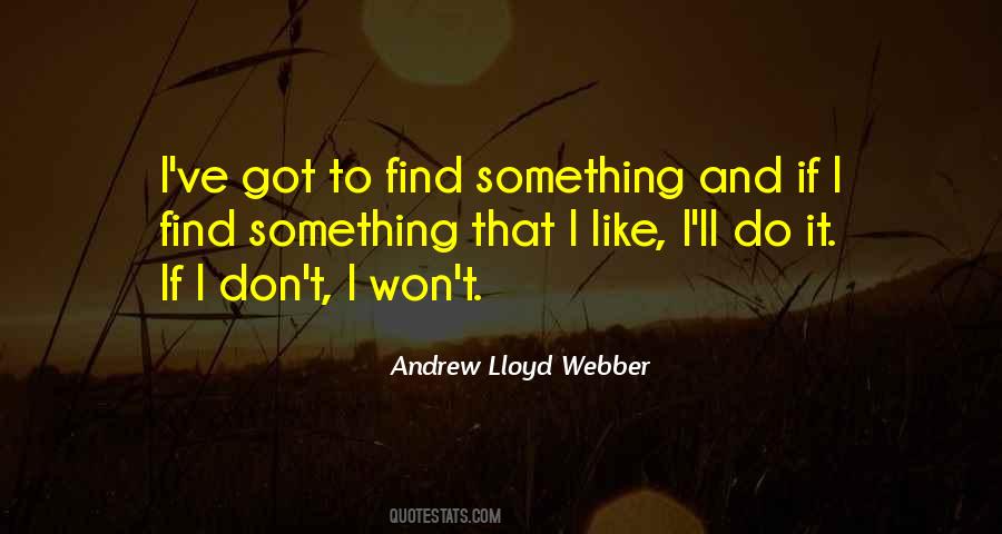 Andrew Lloyd Webber Quotes #1527756