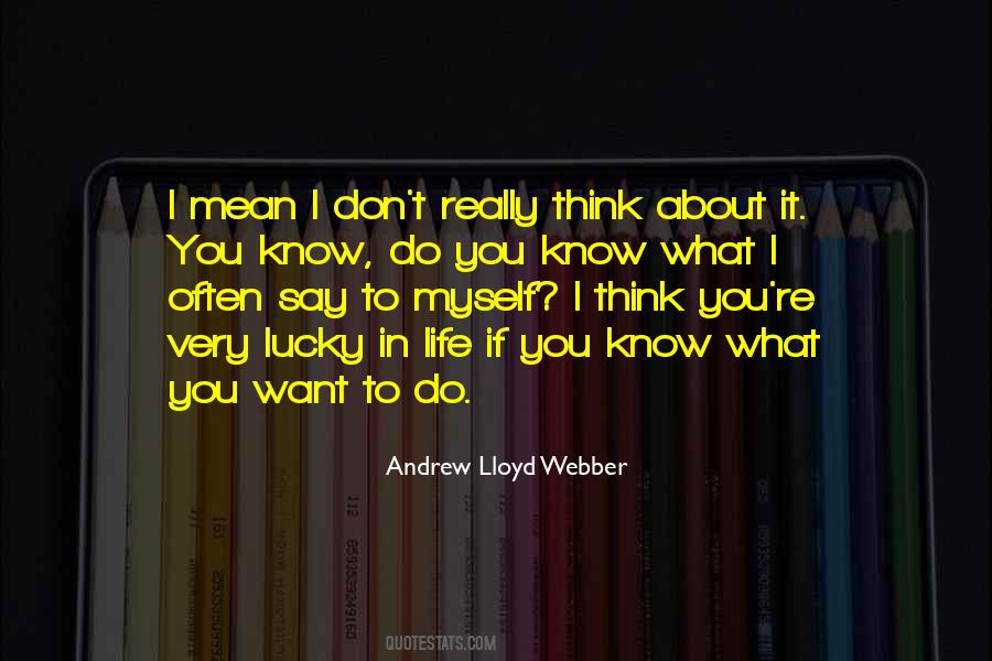 Andrew Lloyd Webber Quotes #82250