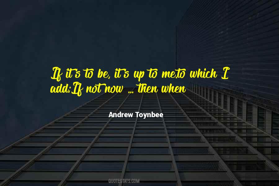 Andrew Toynbee Quotes #1021885 Andrew Toynbee Quotes #1021885