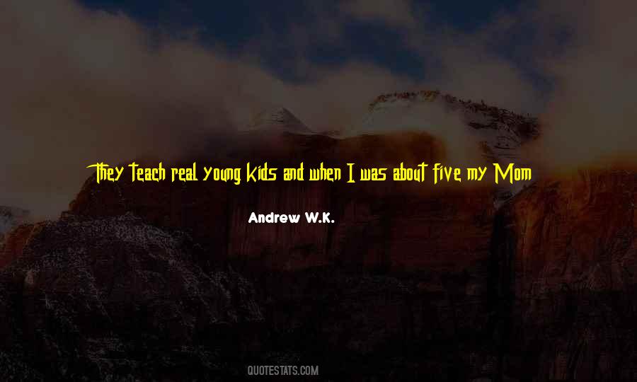 Andrew W.K. Quotes #1501806