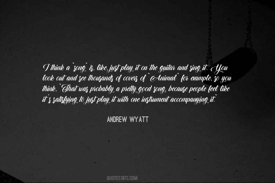 Andrew Wyatt Quotes #1869291