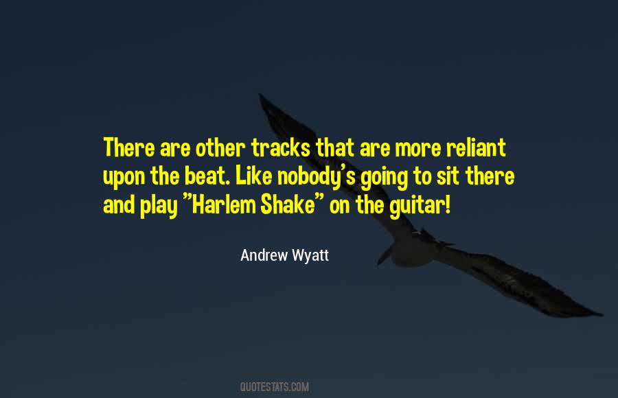 Andrew Wyatt Quotes #285234