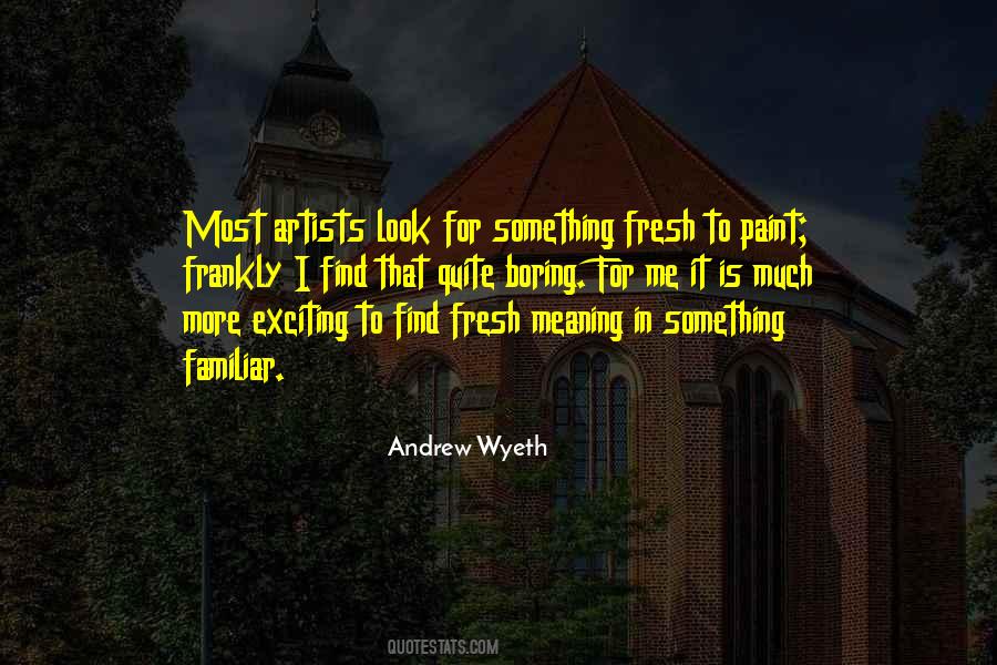 Andrew Wyeth Quotes #7423