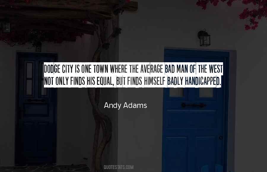 Andy Adams Quotes #1385716 Andy Adams Quotes #1385716
