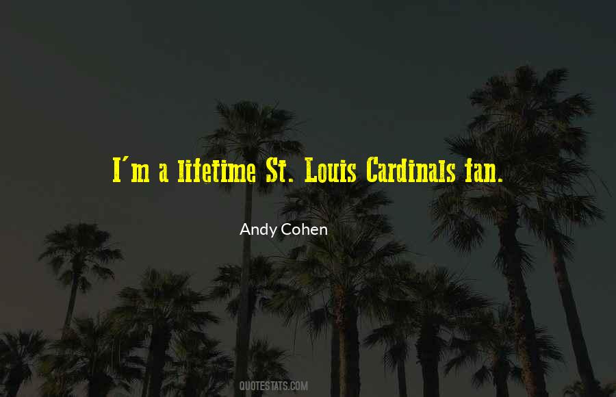 Andy Cohen Quotes #1552030