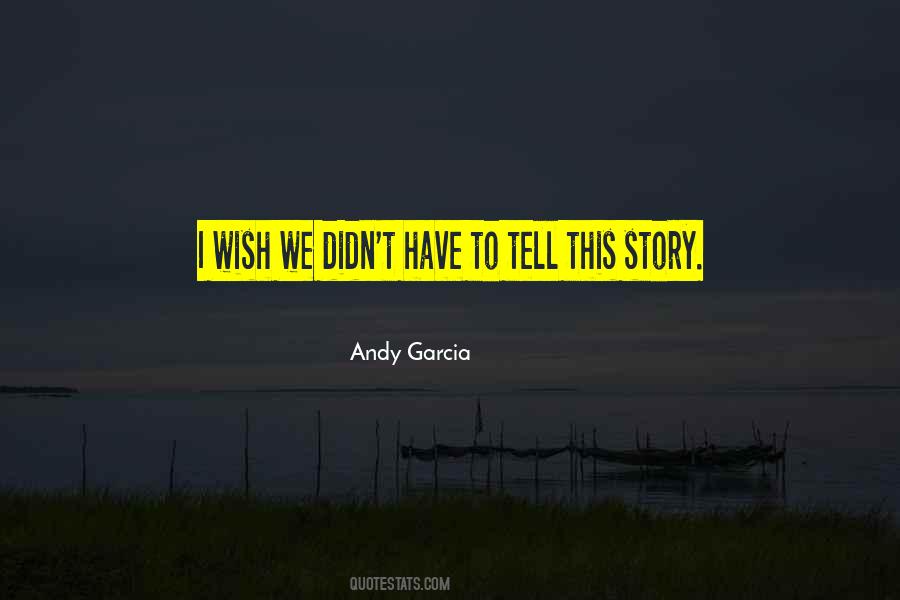 Andy Garcia Quotes #1570981