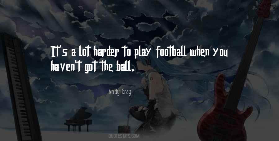 Andy Gray Quotes #1542782