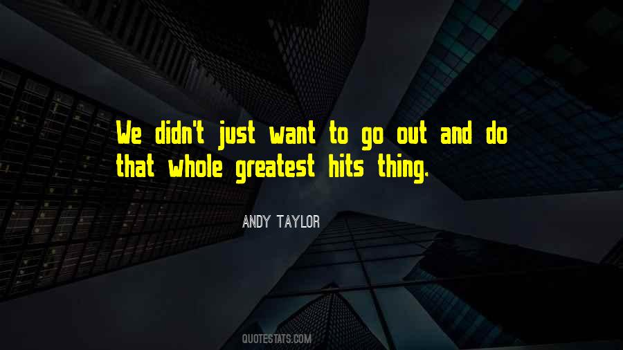 Andy Taylor Quotes #621579