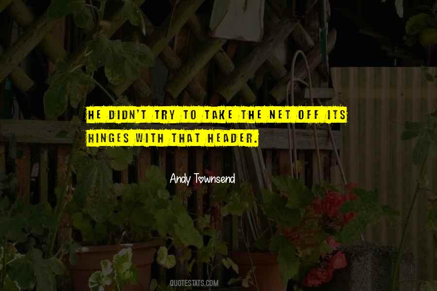 Andy Townsend Quotes #464183