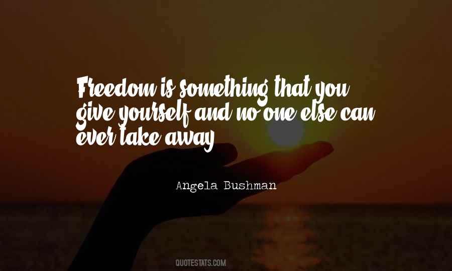 Angela Bushman Quotes #324198