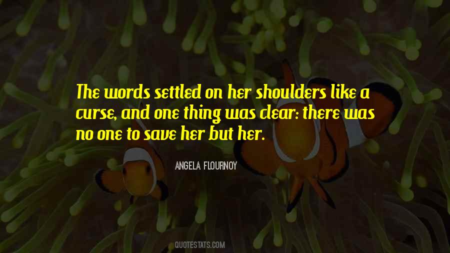 Angela Flournoy Quotes #1295563