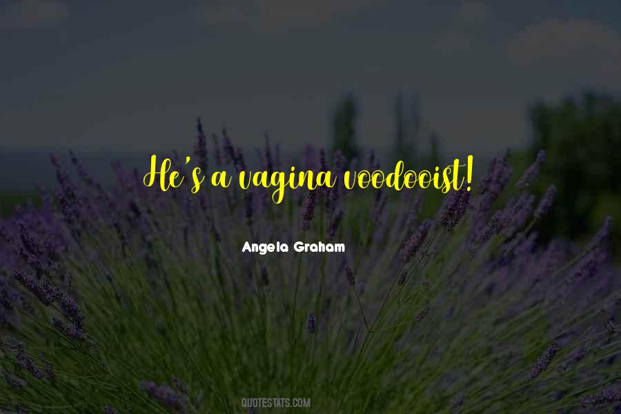 Angela Graham Quotes #1009178