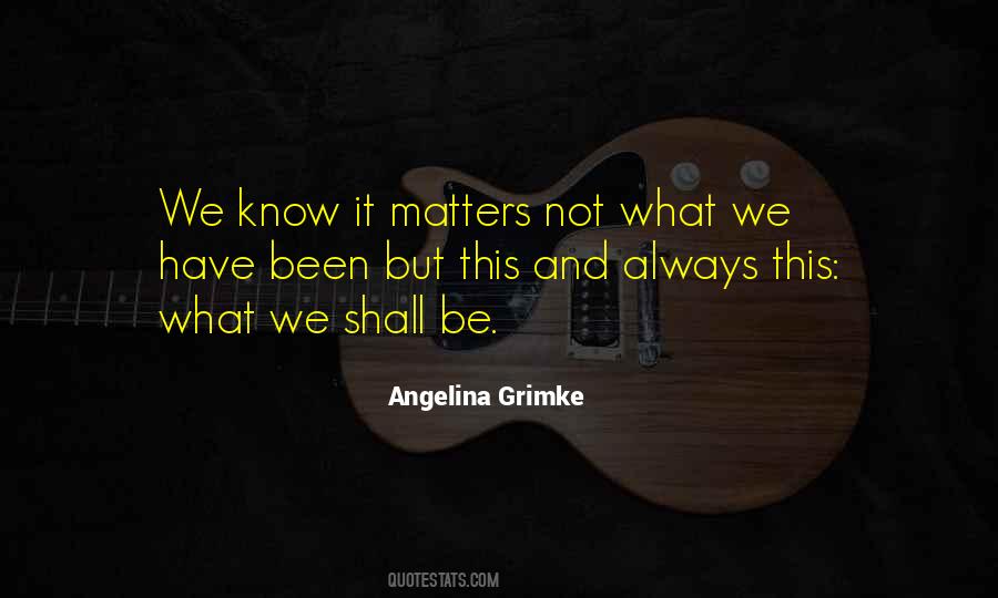 Angelina Grimke Quotes #1663840